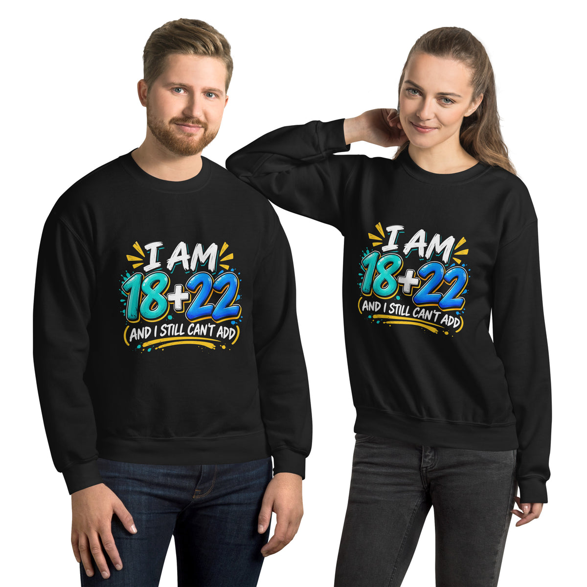I Am 18 + 22 Birthday Unisex Jumper