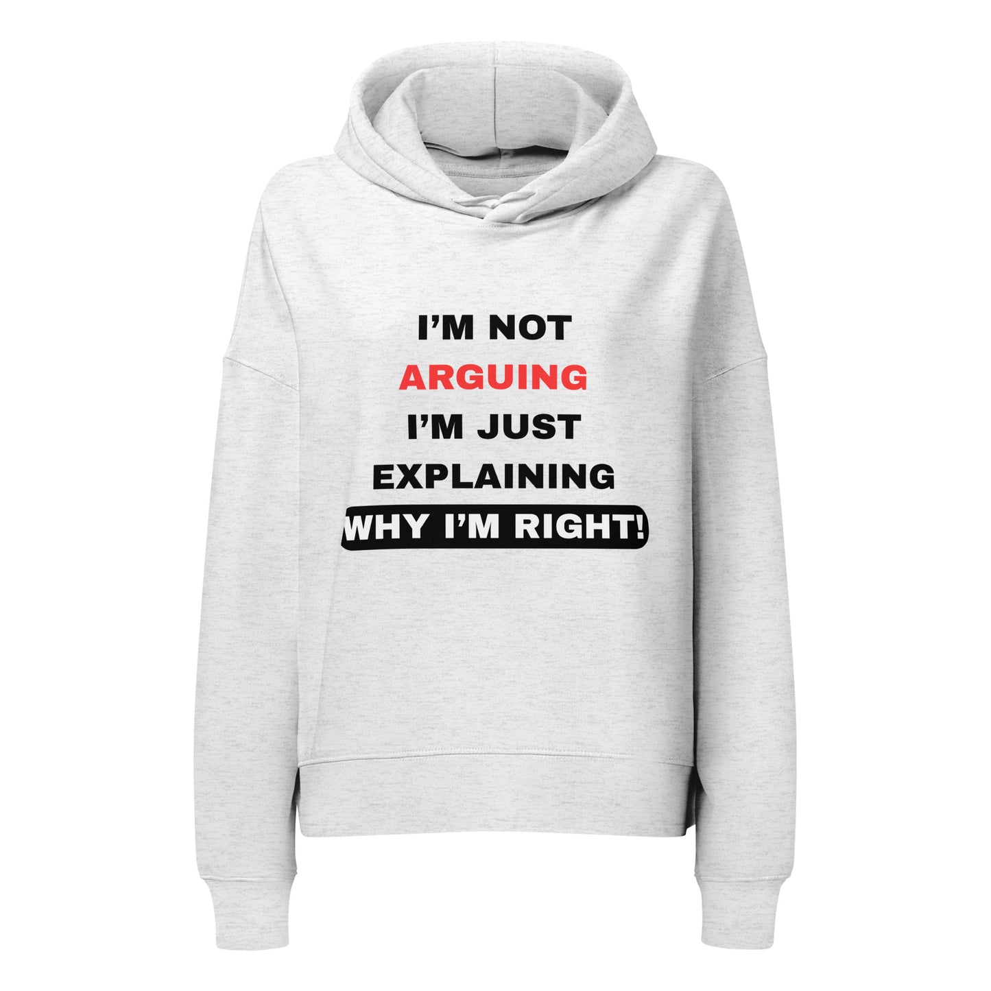 Women's Grey I'm Not Arguing I'm Just Explaining Hoodie