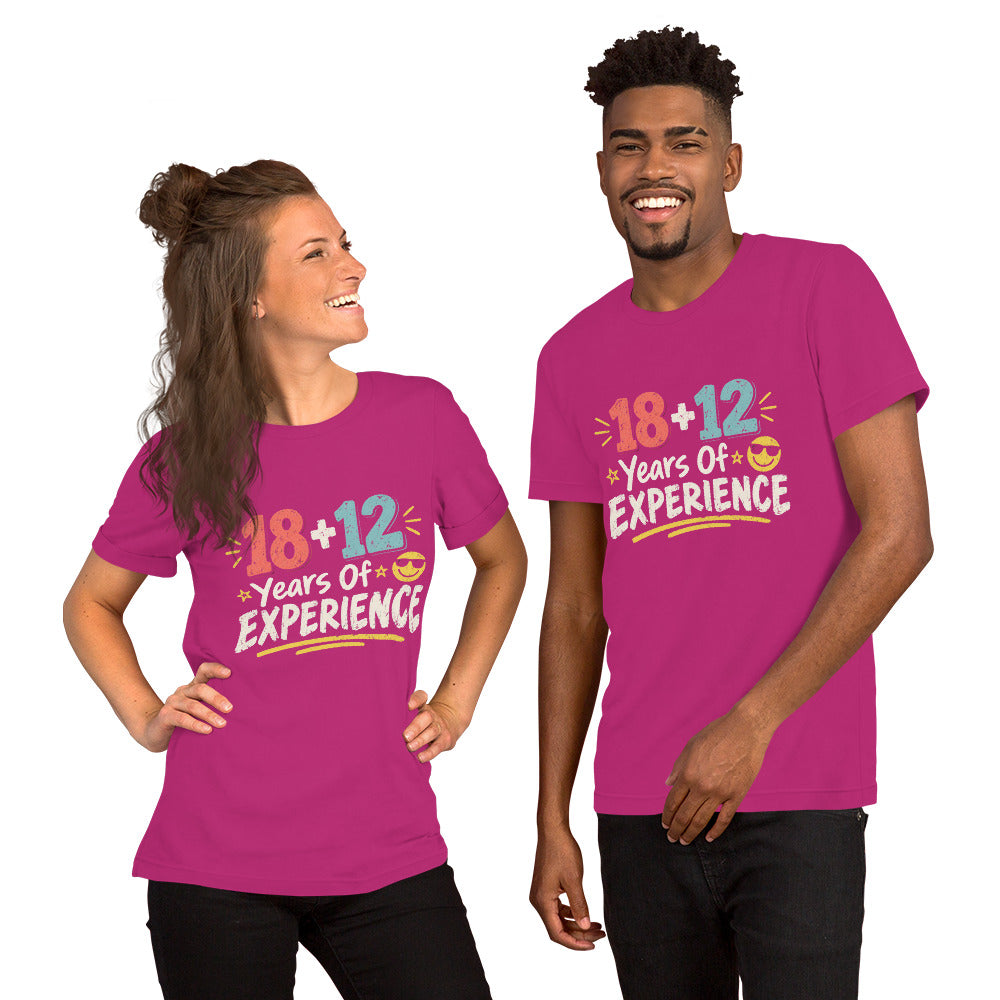 18 + 12 Years Of Experience Unisex T-Shirt