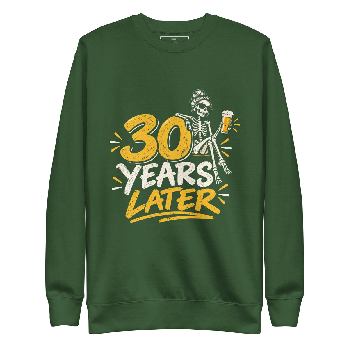 30 Years Later Beer Party Green Sweatshirt
