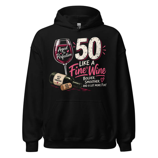 50 Aged Like A Fine Wine Hoodie