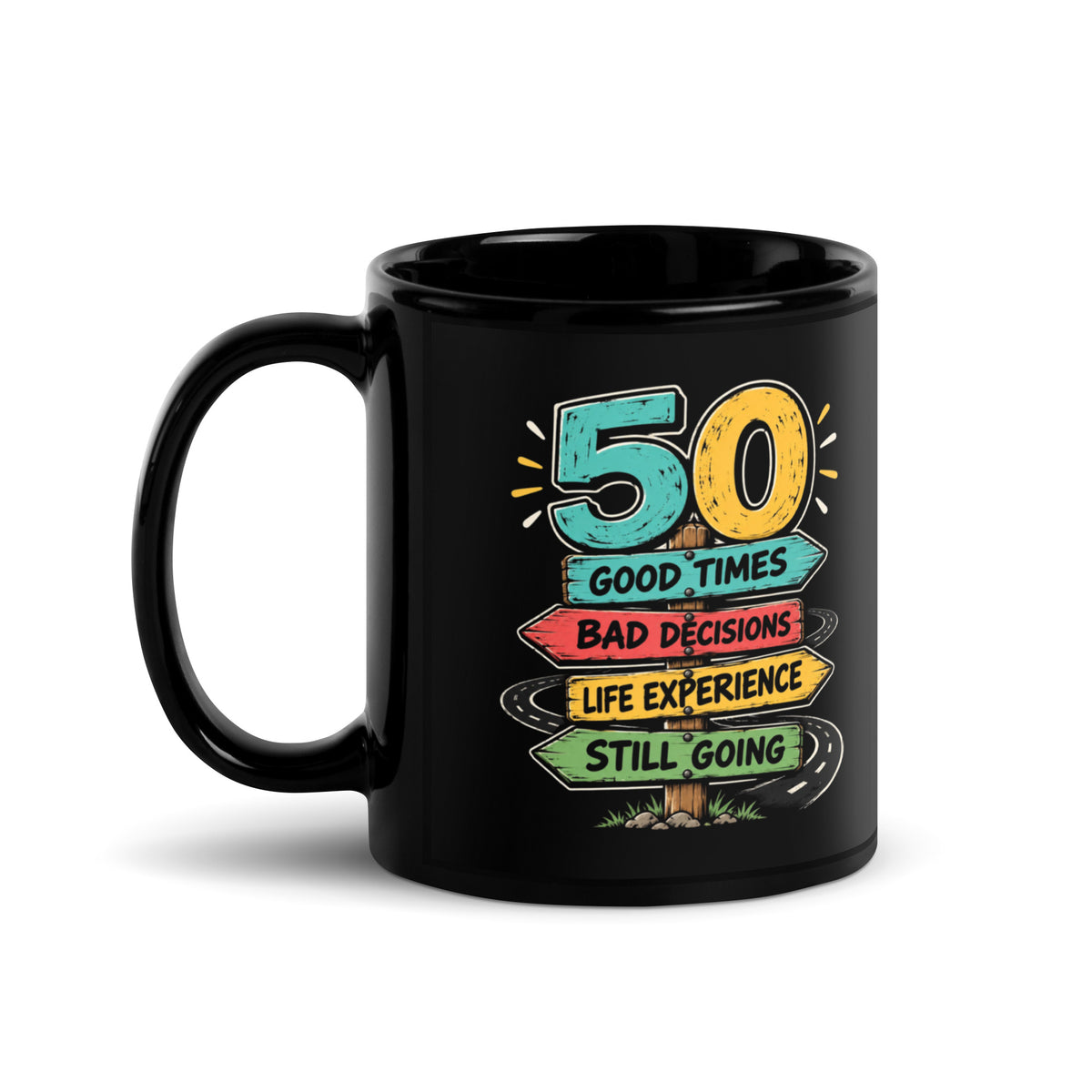 50 And Still Going Strong Road Sign Black Mug