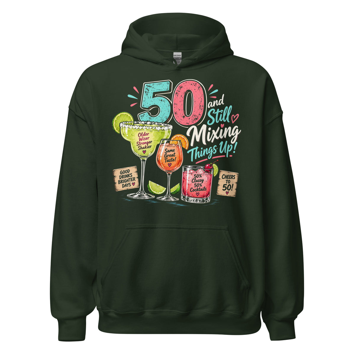 50 And Still Mixing Things Up Green Hoodie