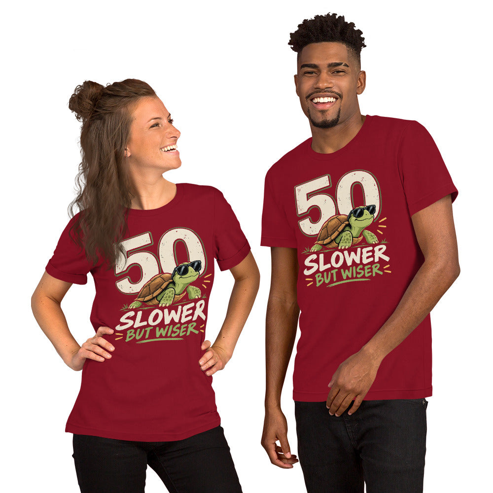 50 Slower But Wiser Unisex Tee