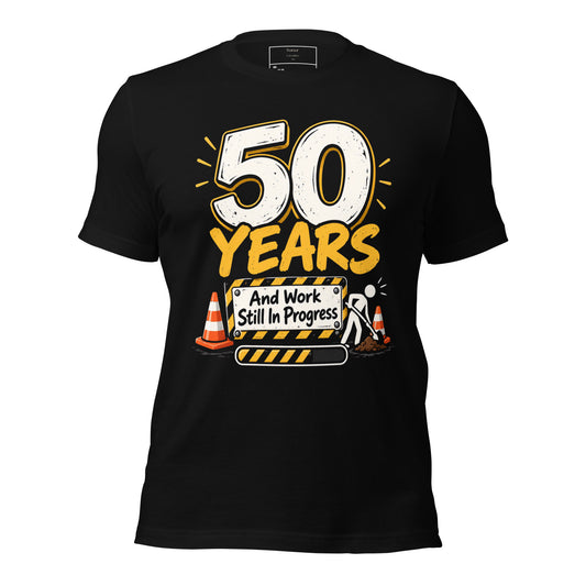 50 Years And Work Still In Progress T-Shirt