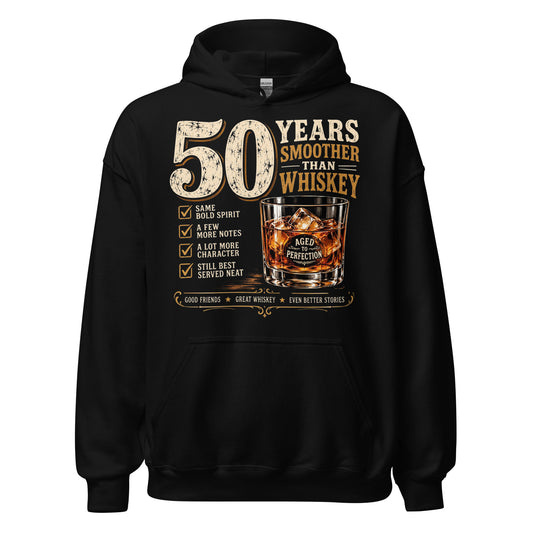 50 Years Smoother Than Whisky Hoodie