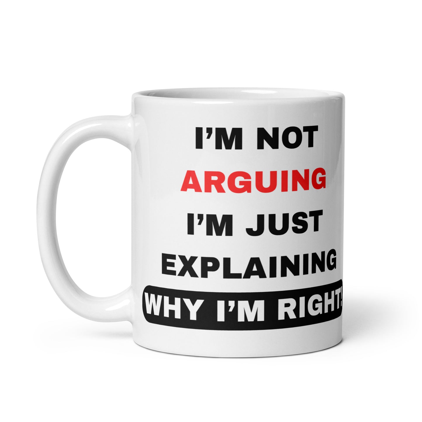 Side Of I Am Not Arguing I Am Just Explaining Mug
