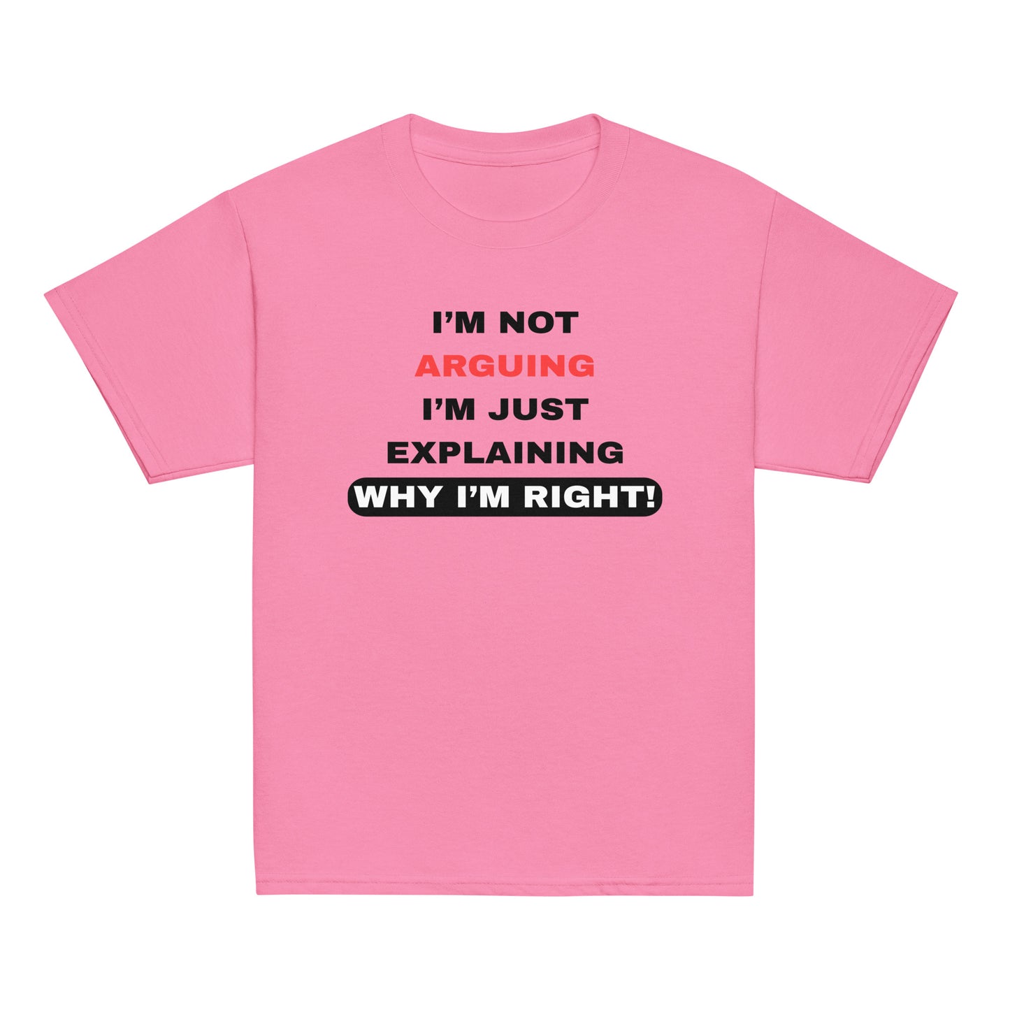 Kids I'm Not Arguing I'm Just Explaining Pink T-Shirt