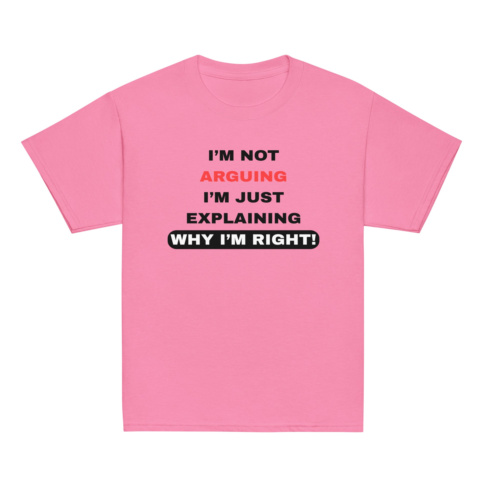 Kids I'm Not Arguing I'm Just Explaining Pink T-Shirt
