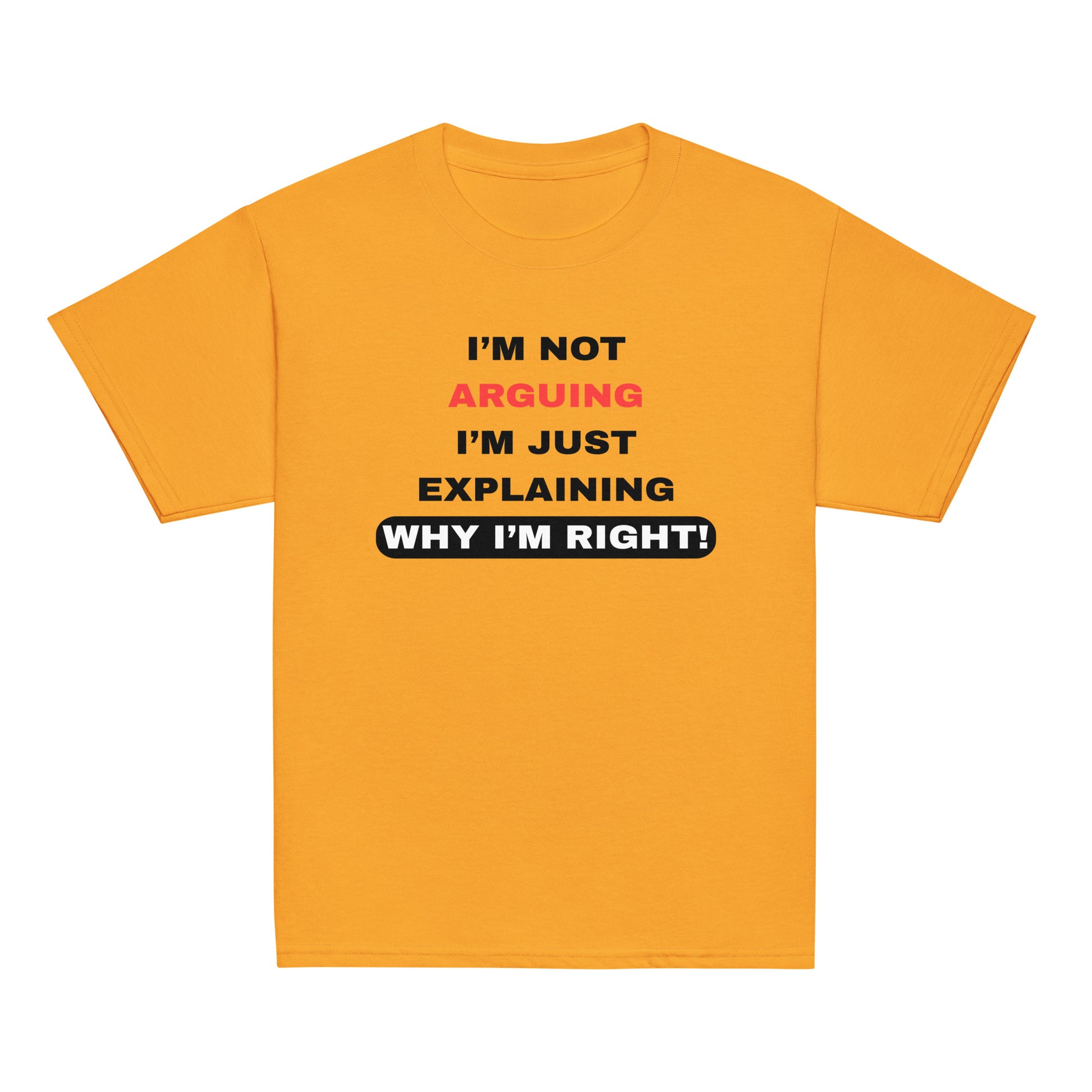Kids Yellow I'm Not Arguing I'm Just Explaining T-Shirt