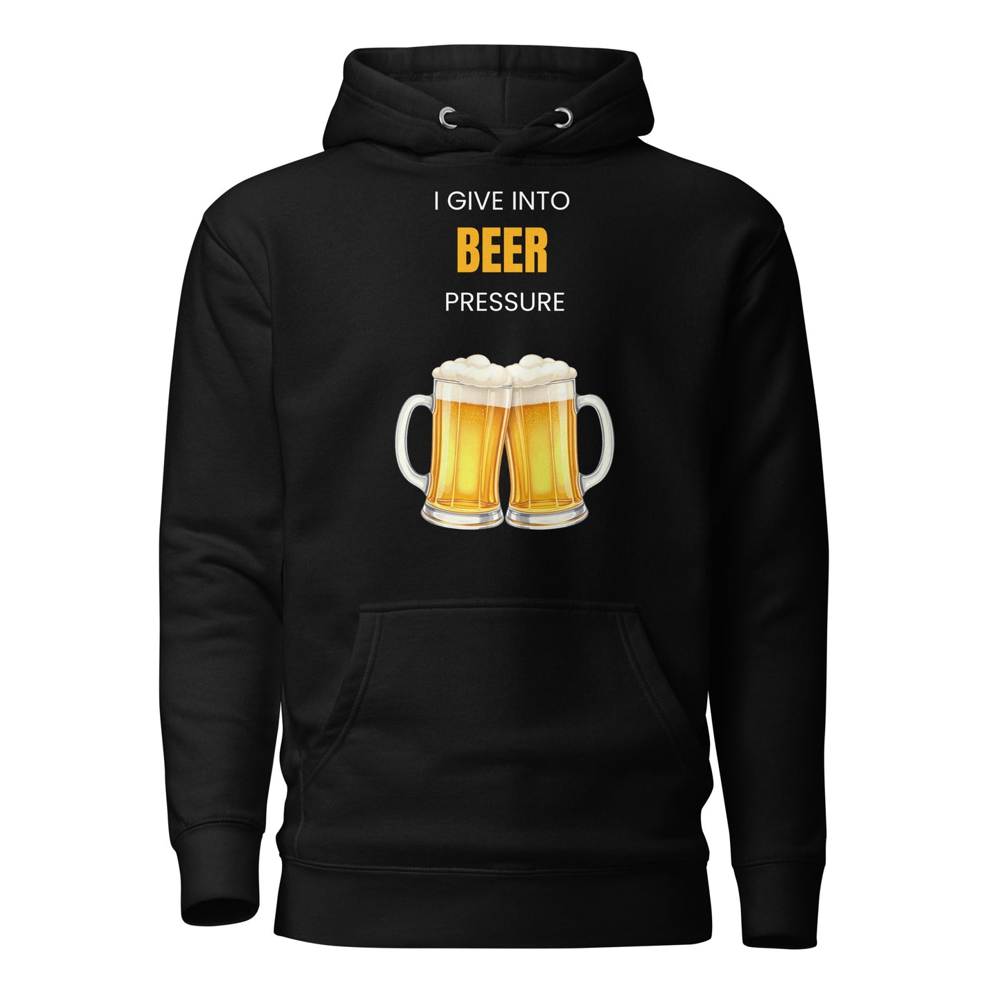 I Give Into Beer Pressure Hoodie