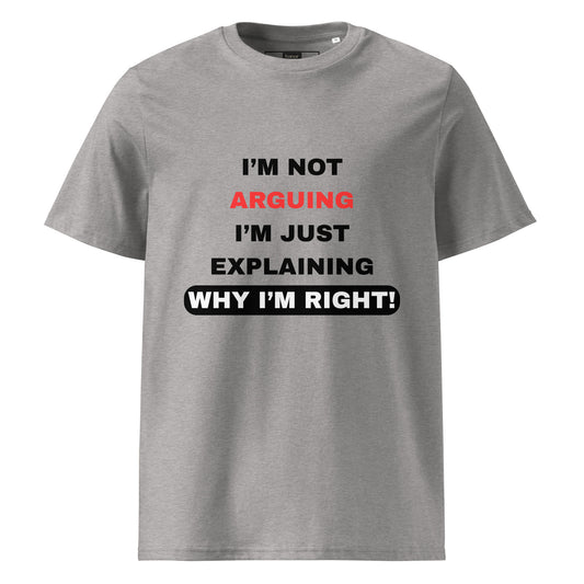 Im Not Arguing I'm Just Explaining Tee