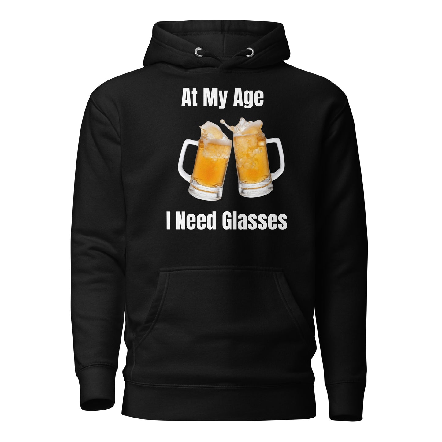 At My Age I Need Glasses Hoodie