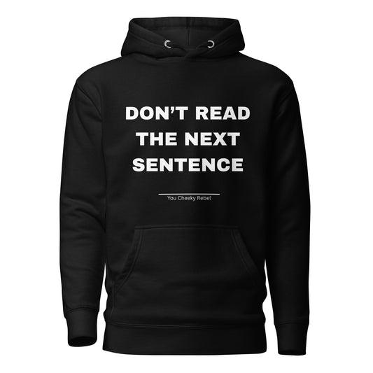 Don't Read The Next Sentence Black Hoodie
