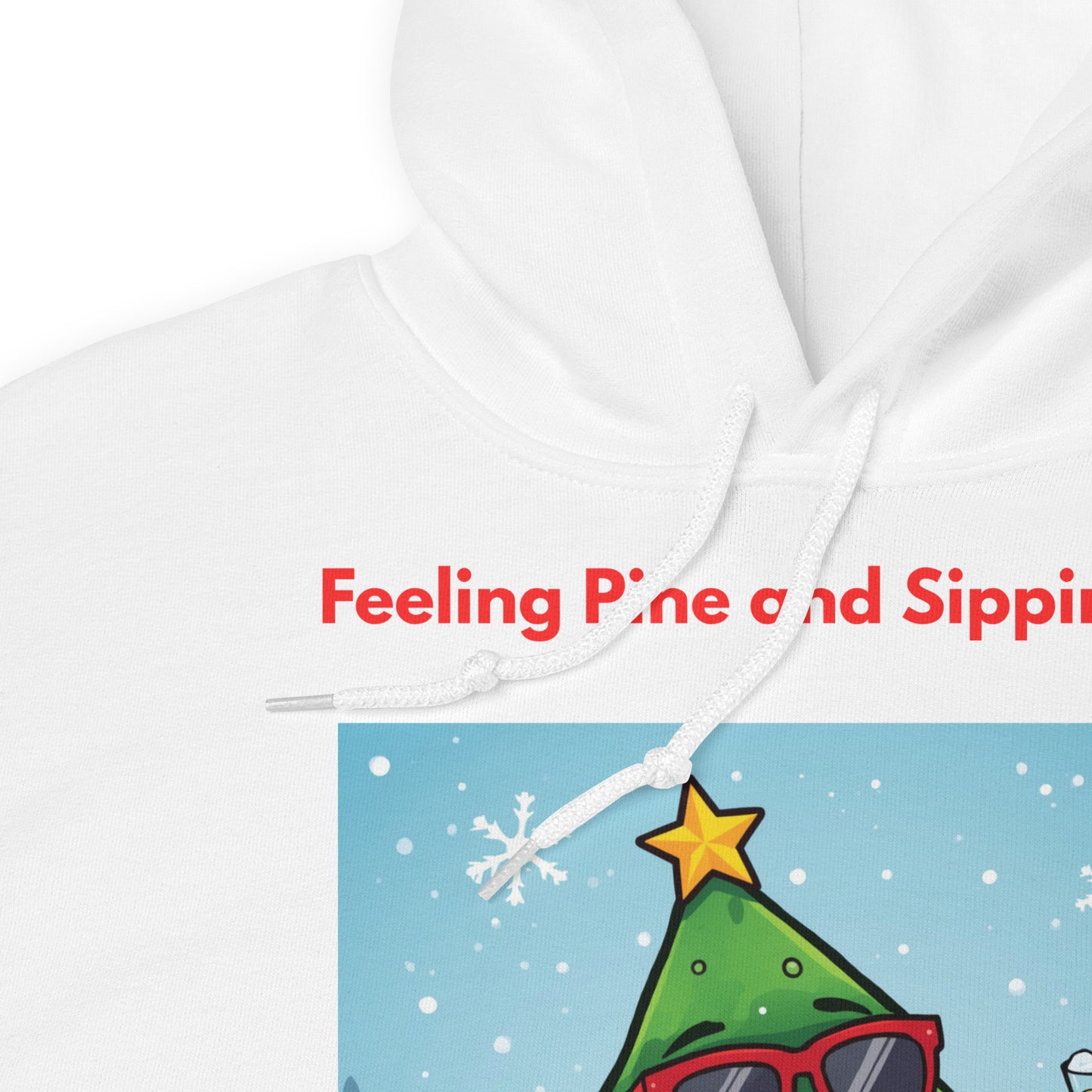 Feeling Pine And Sippin' Fine Christmas Party Hoody