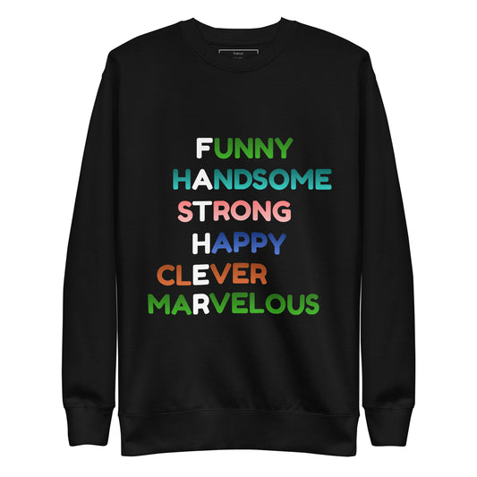 Funny Handsome Strong Happy Clever Marvelous Sweatshirt