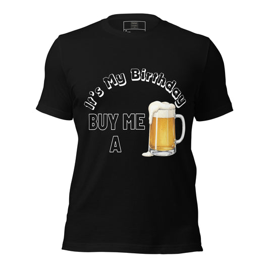 It's My Birthday Buy Me A Beer Black T-Shirt