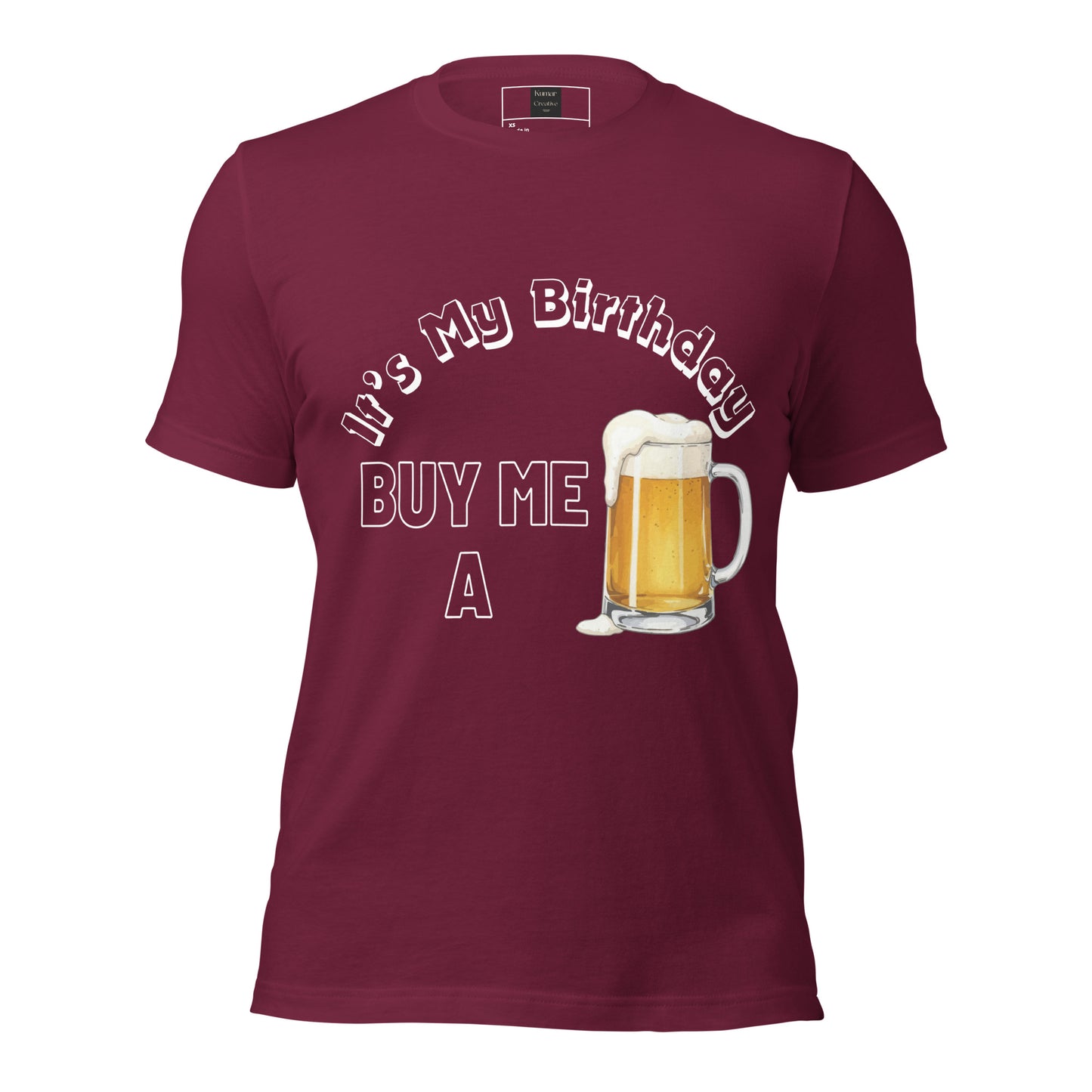 It's My Birthday Buy Me A Beer Maroon Tee
