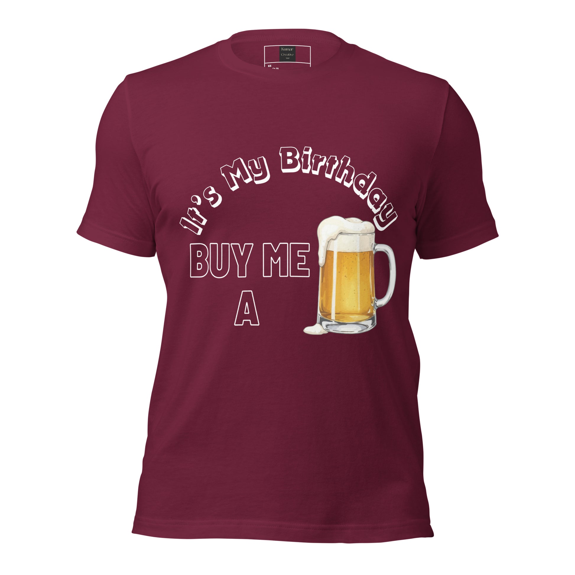 It's My Birthday Buy Me A Beer Maroon Tee