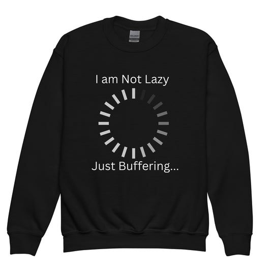 Kids Black I Am Not Lazy Just Buffering Sweatshirt