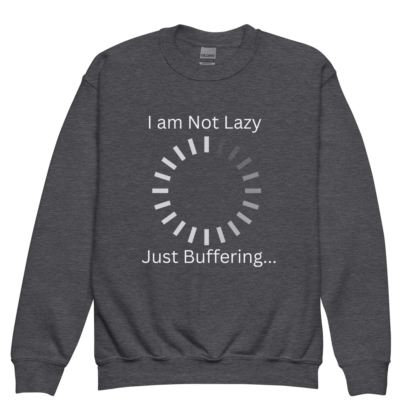 Kids I Am Not Lazy Just Buffering Grey Sweatshirt