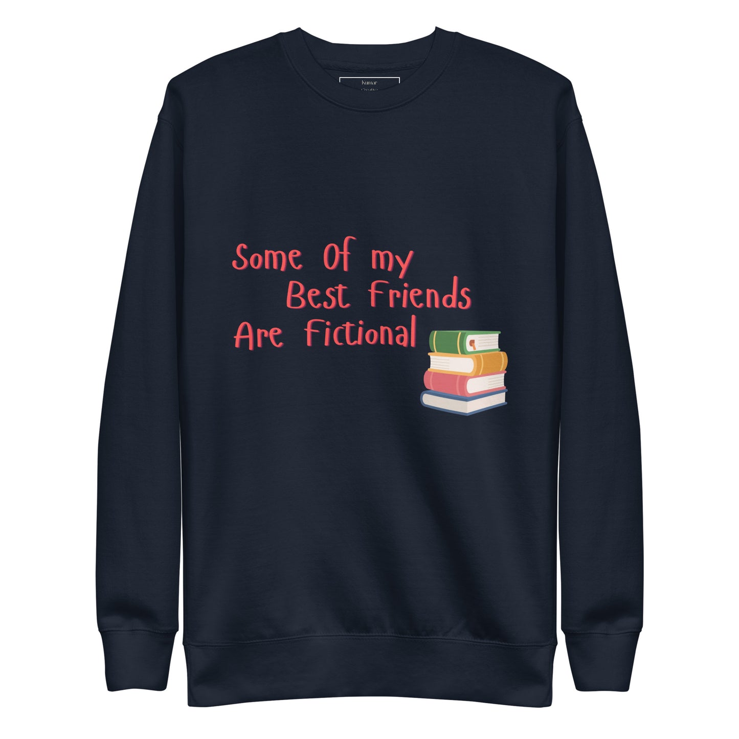 Some Of My Best Friends Are Fictional Sweatshirt (Navy)