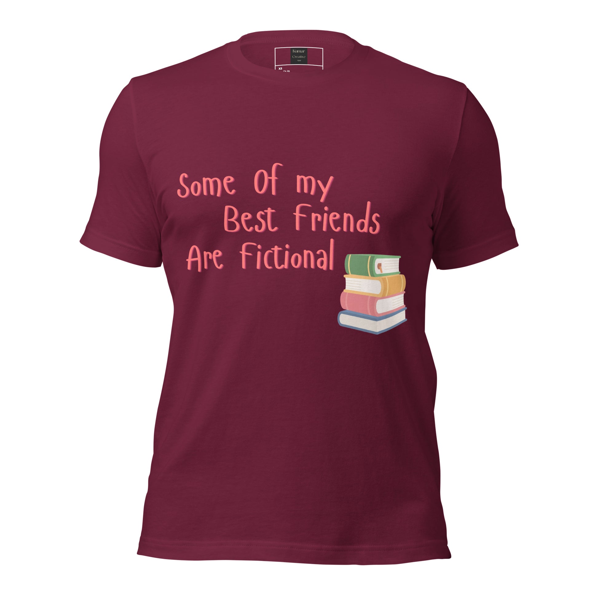 Some Of My Best Friends Are Fictional Maroon Tee