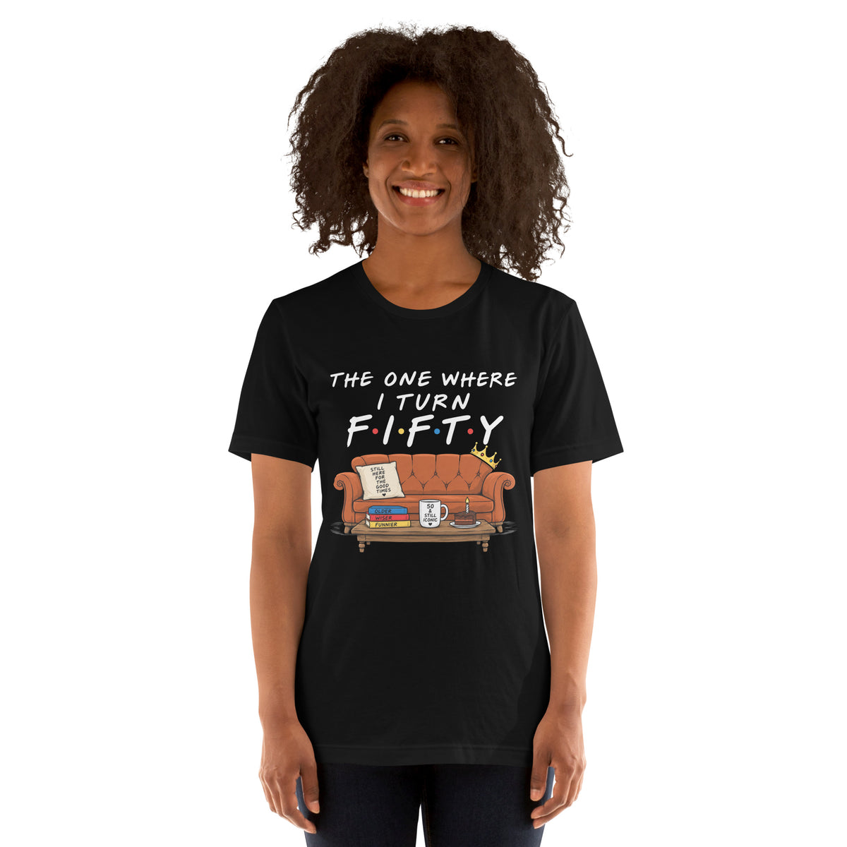 The One Where I Turn Fifty Black T-Shirt