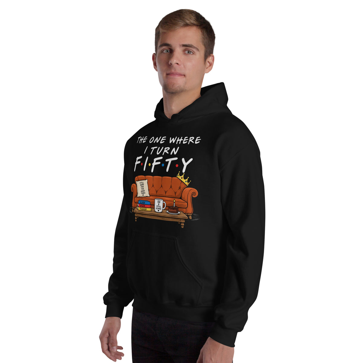 The One Where I Turn Fifty Hoody