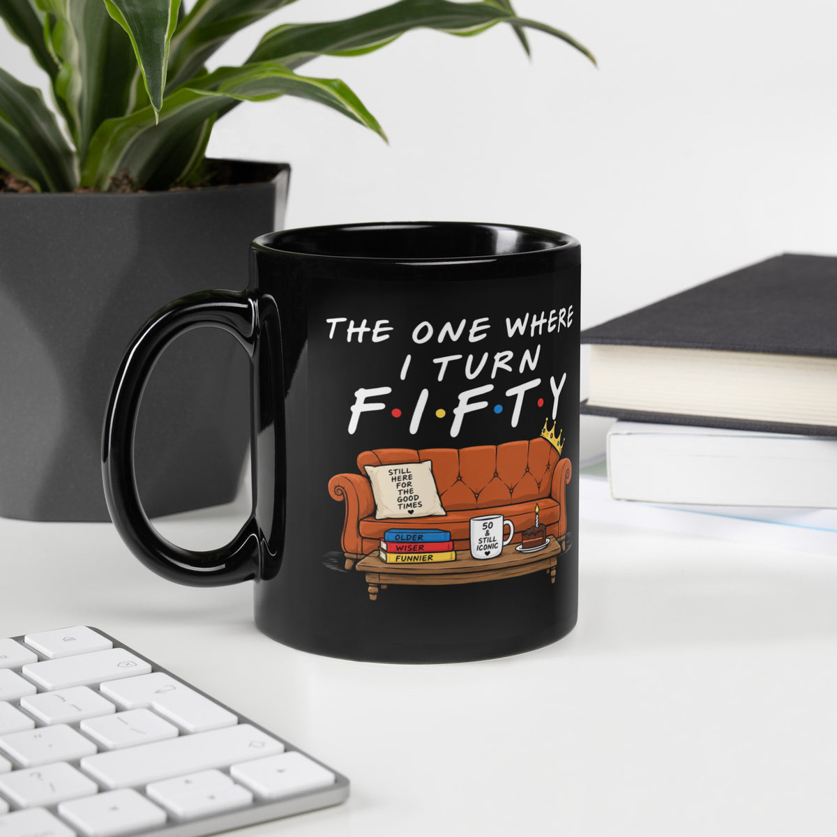 The One Where I Turn Fifty Black Mug
