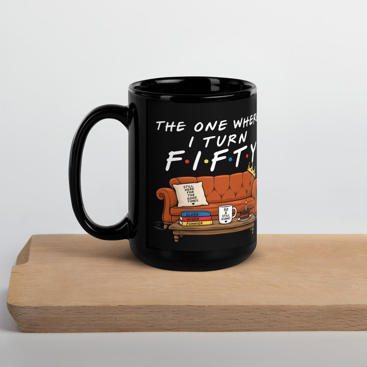 The One Where I Turn Fifty Coffee Mug