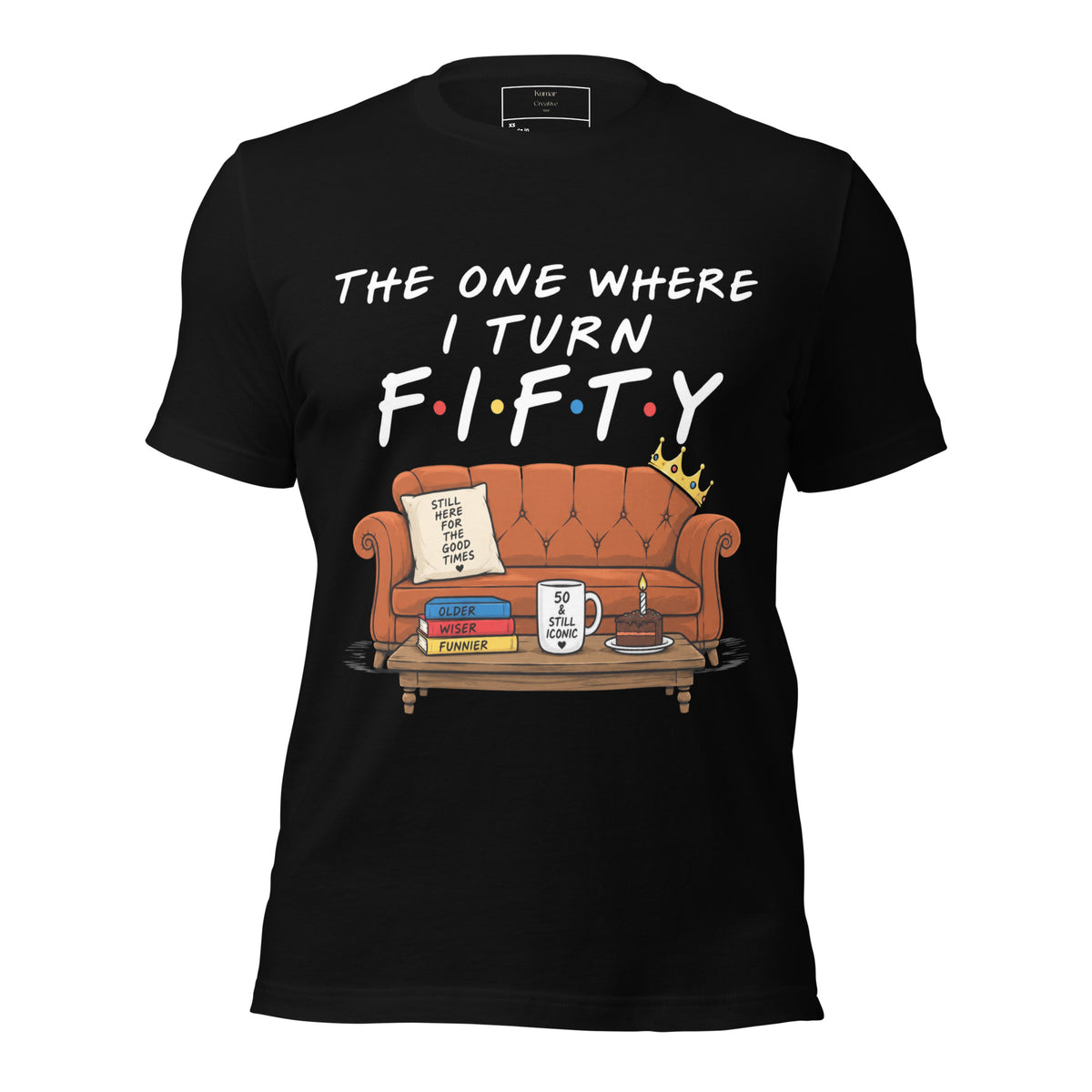 The One Where I Turn Fifty T-Shirt