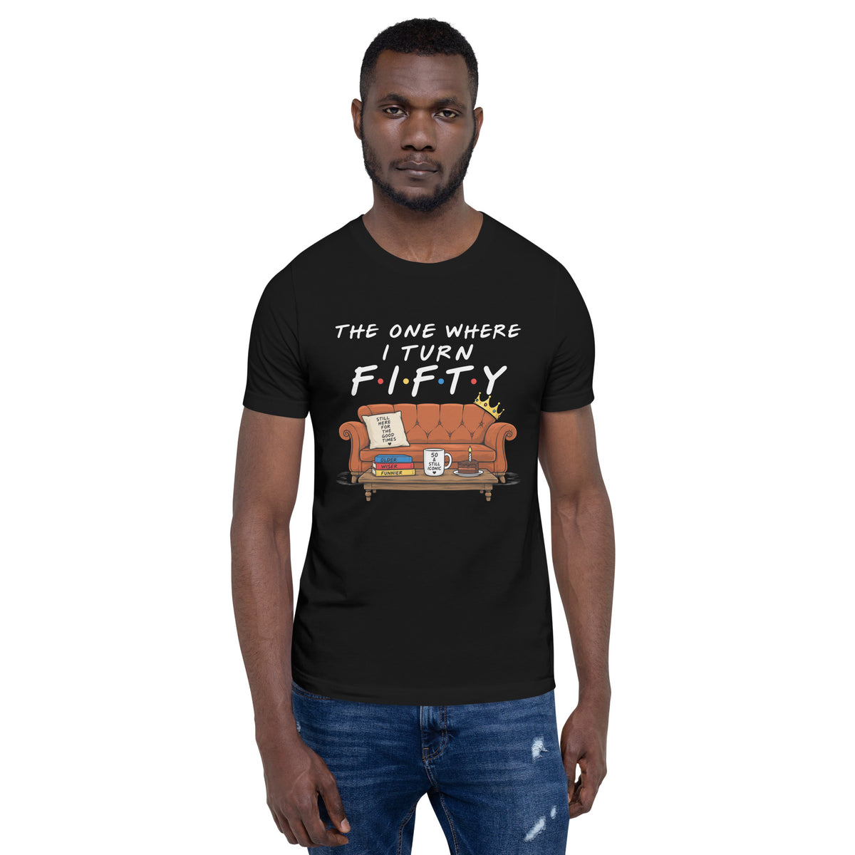 The One Where I Turn Fifty Tee