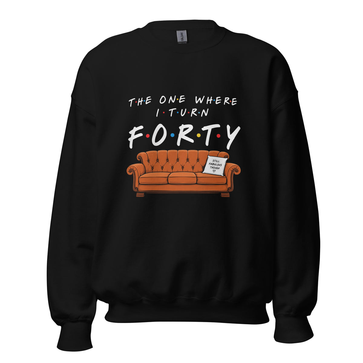 The One Where I Turn 40 Jumper