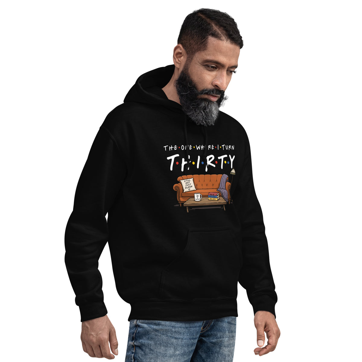 The One Where I Turn 30 Hoody