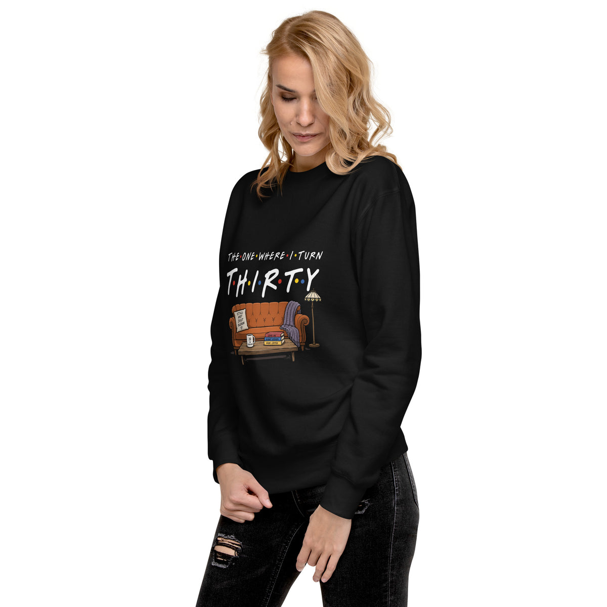 The One Where I Turn Thirty Sweater