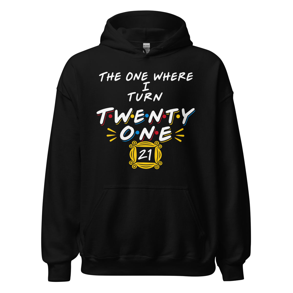 The One Where I Turn Twenty One Hoodie
