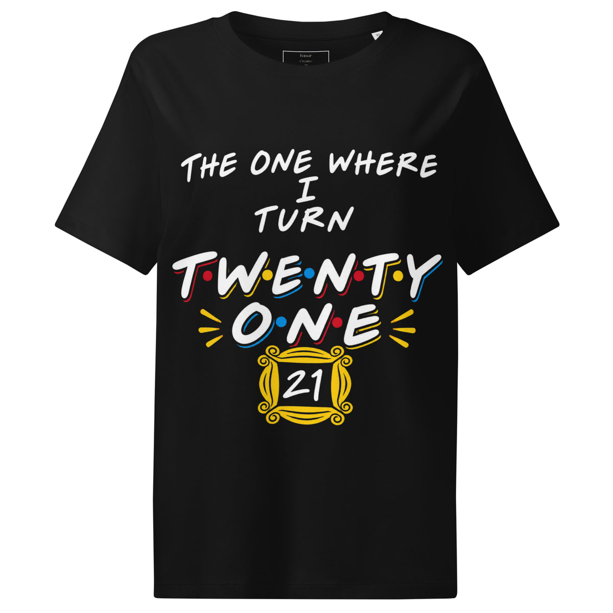 Women's The One Where I Turn Twenty One T-Shirt
