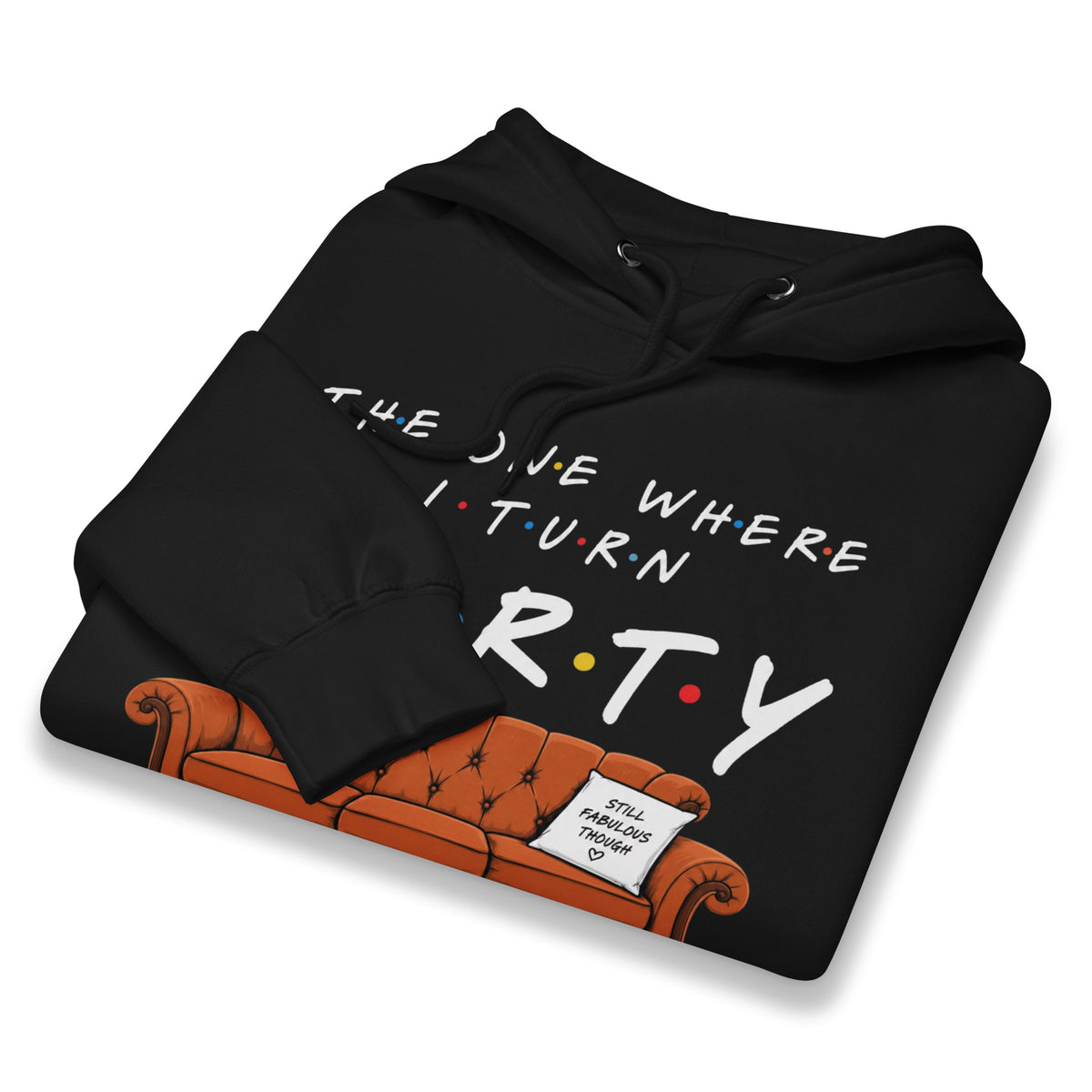Folded The One Where I Turn Forty Hoodie