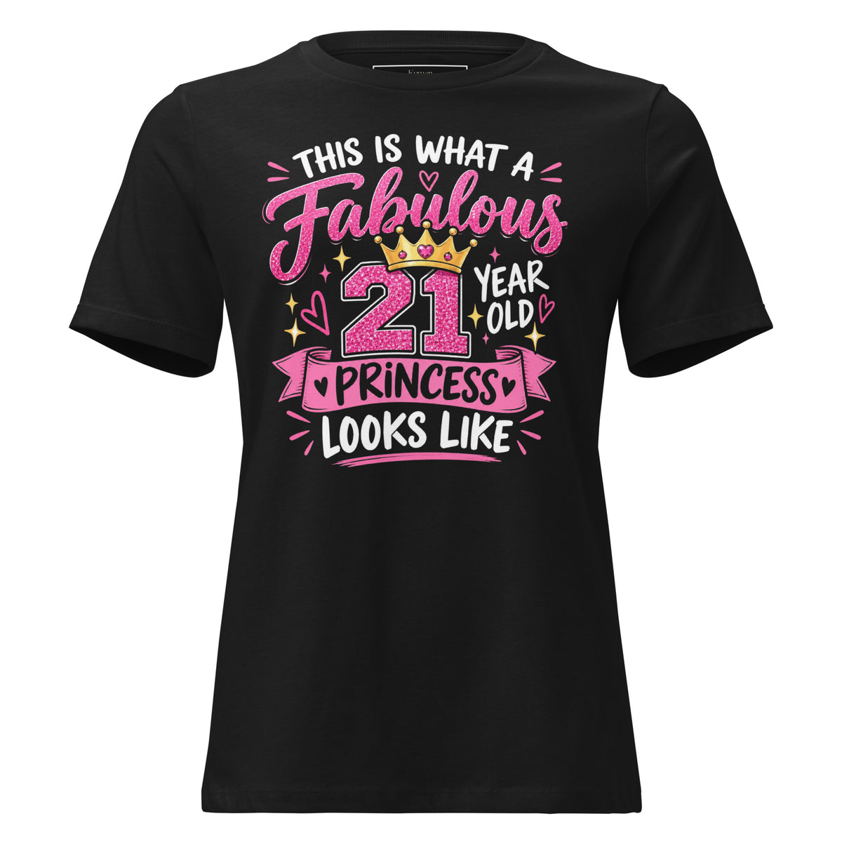 This Is What A Fabulous 21 Year Old Princess Looks Like T-Shirt