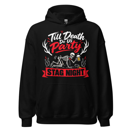 Till Death Do Us Party Stag Night Hoodie