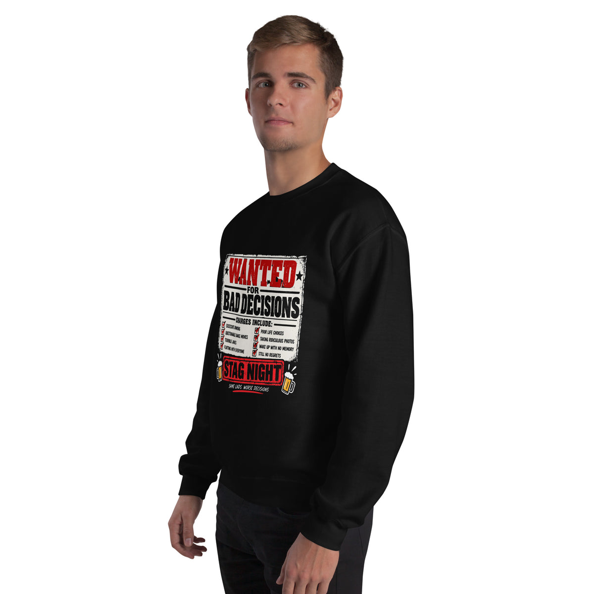 Wanted For bad Decisions Stag Night Sweat Top