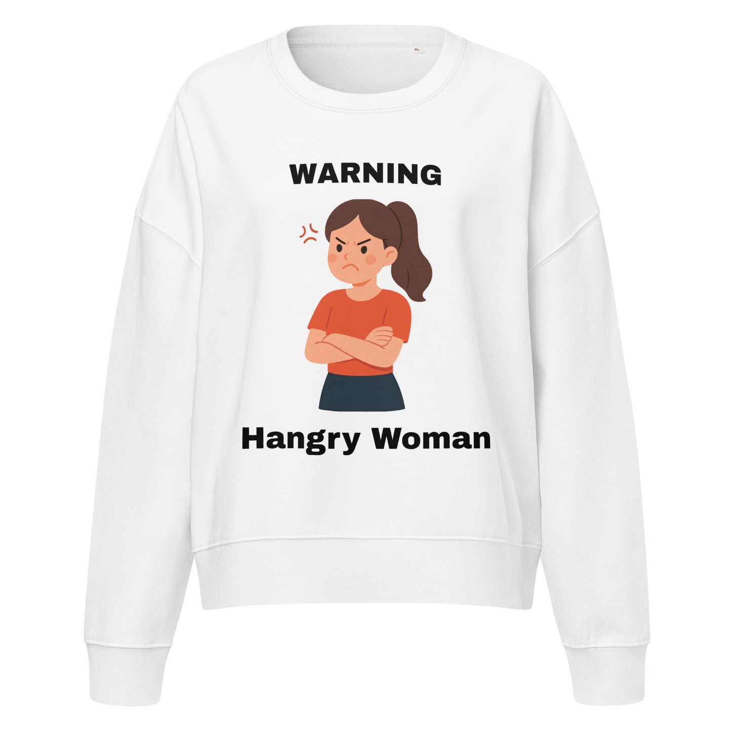 Warning Hangry Woman White Sweatshirt