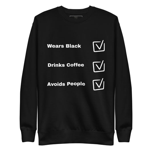 Wears Black Drinks Coffee Avoides People  Sweatshirt