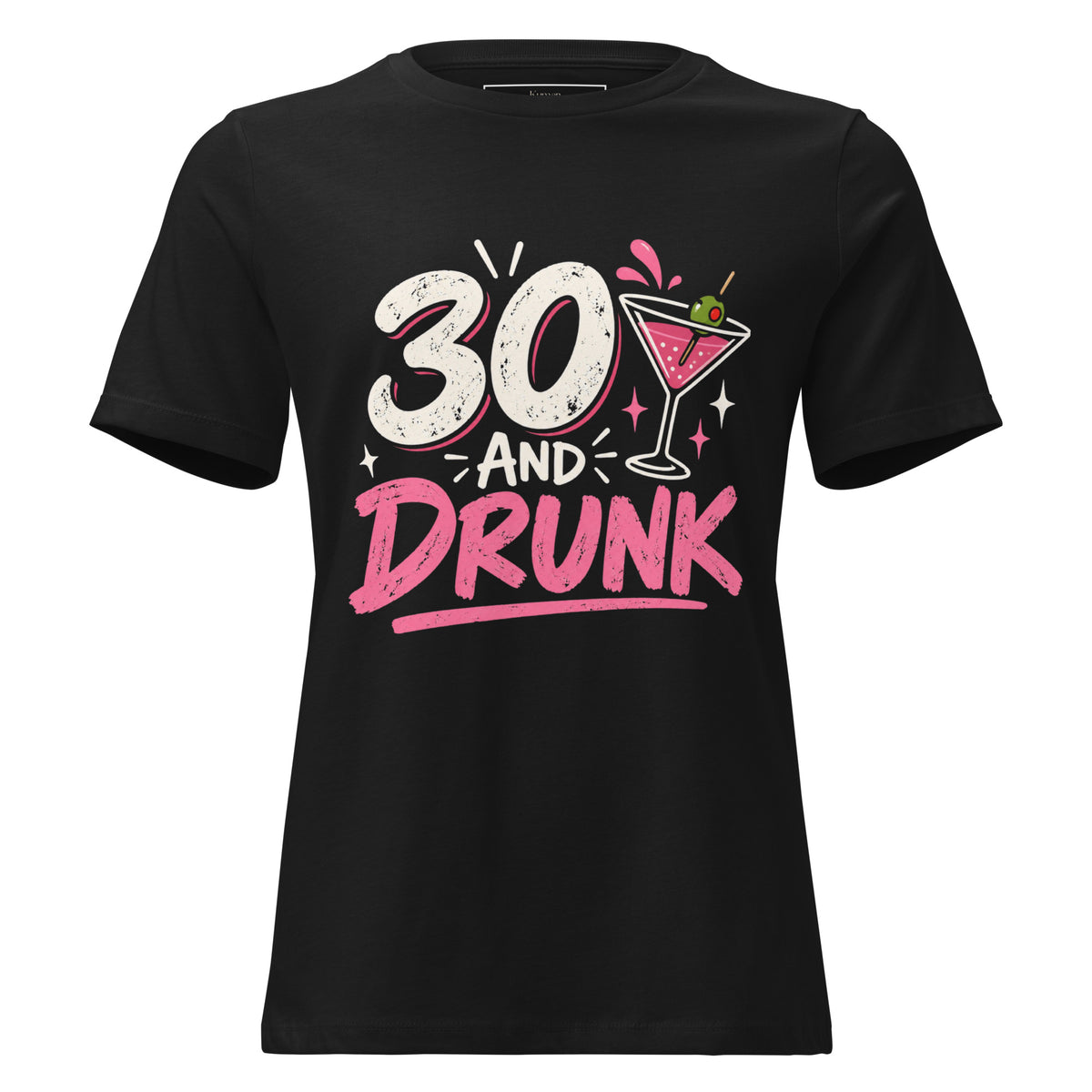Women's 30 And Drunk T-Shirt