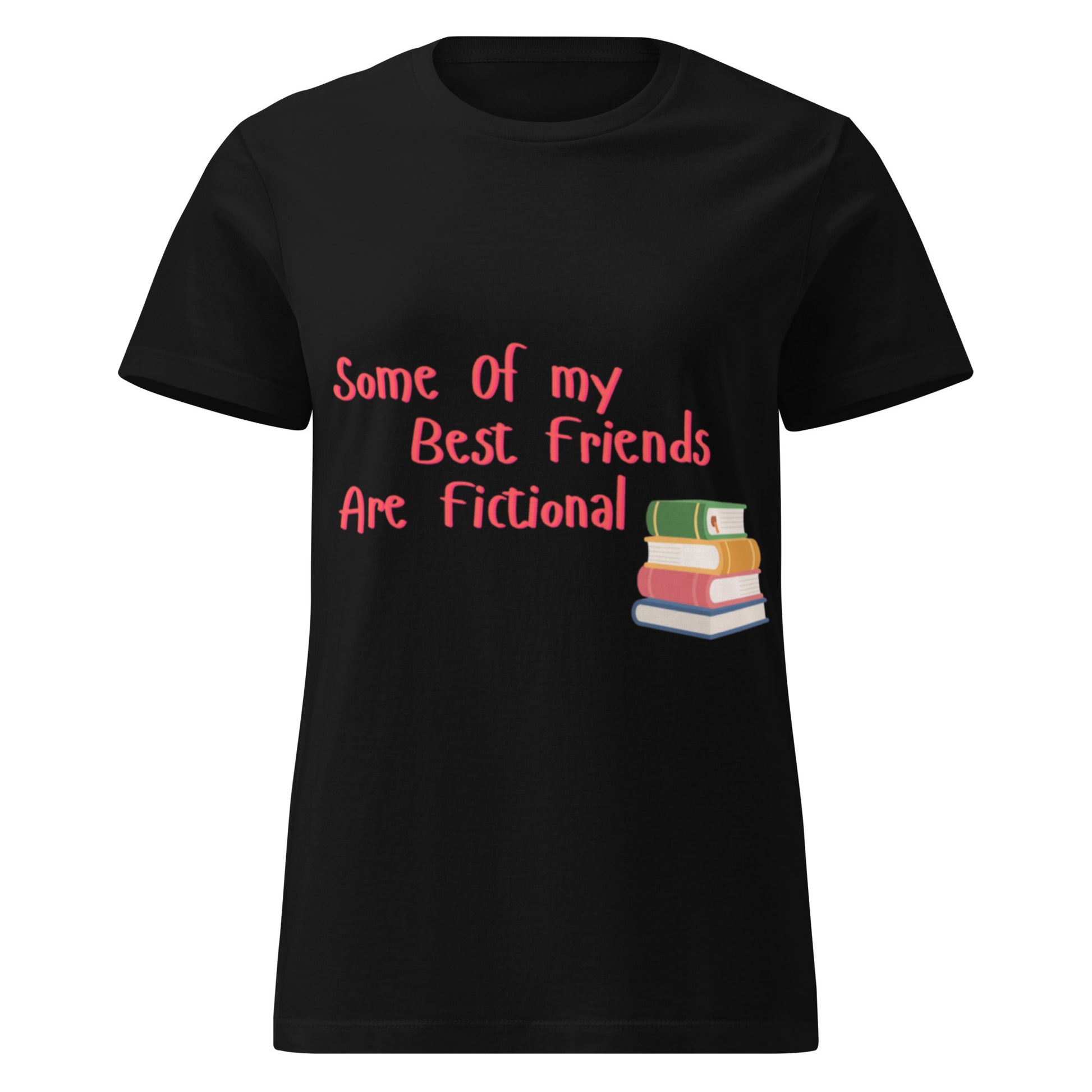 Women's Some Of My Best Friends Are Fictional Black T-Shirt