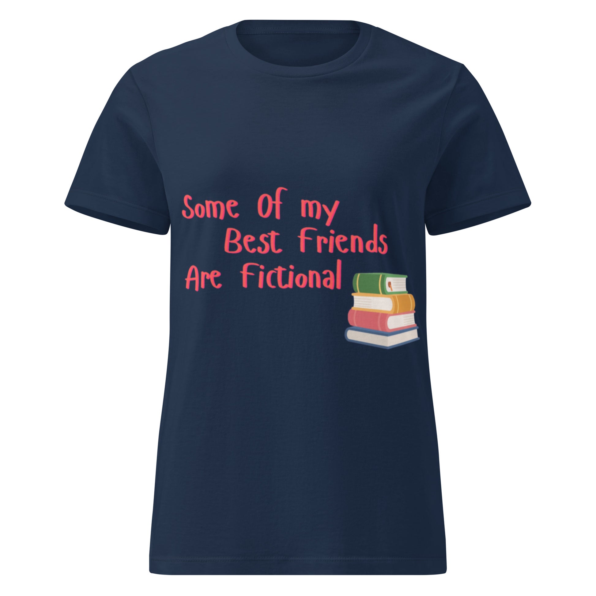 Ladies Some Of My Best Friends Are Fictional Navy Tee