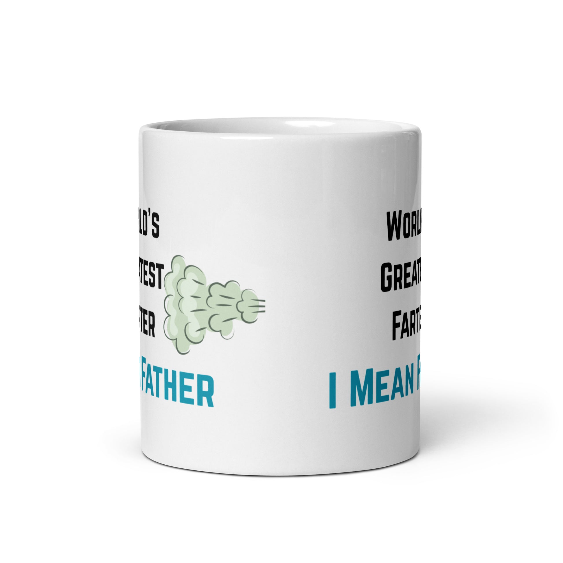 Front Of World's Greatest Farter I Mean Father Mug