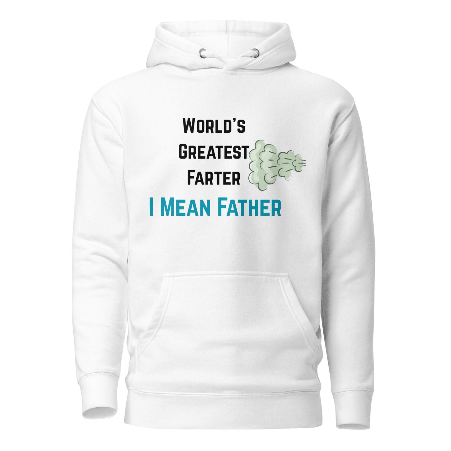 World's Greatest Farter I Mean Father Hoodie (White)