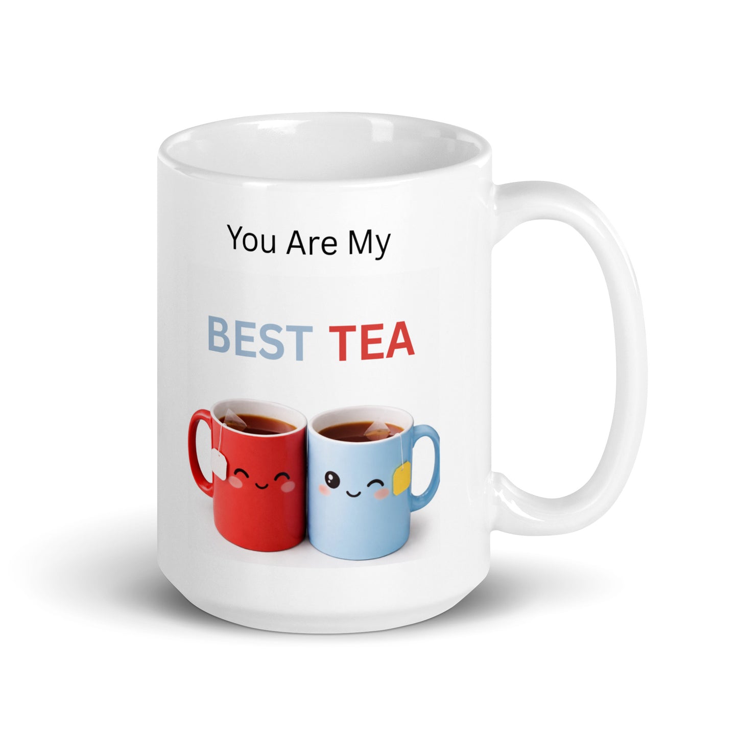 You Are My Best Tea Mug